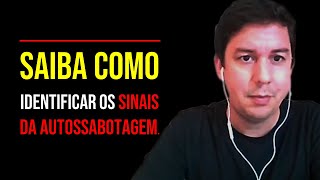 Saiba Como Identificar Os Sinais Da Autossabotagem…