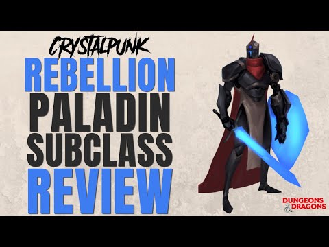 Rebellion Paladin Subclass Review (Crystalpunk) - D&D 5e Subclass Series