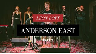 Anderson East performs "Girlfriend" and “If You Keep Leaving Me” live at the Leon Loft