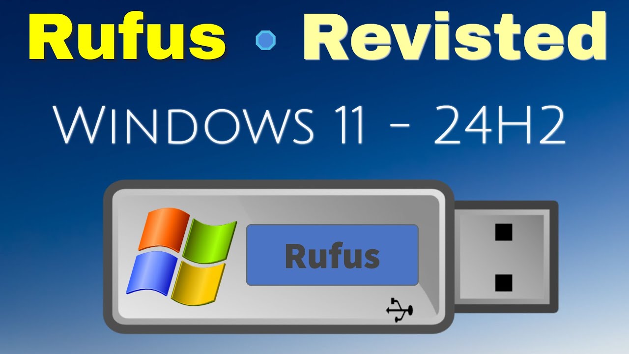Rufus and Windows 11 - 24H2