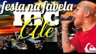 MC alê - festa na favela (edit: vídeo)