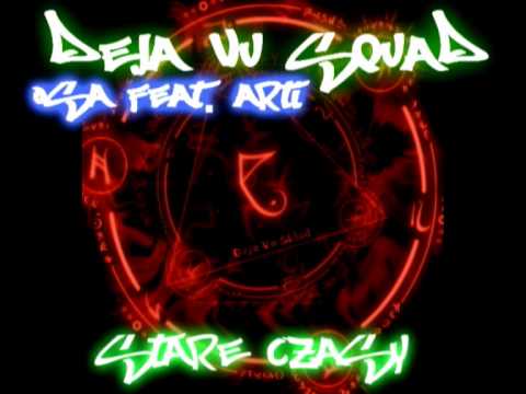 Deja Vu Squad- (Osa Feat. Arti) Stare Czasy