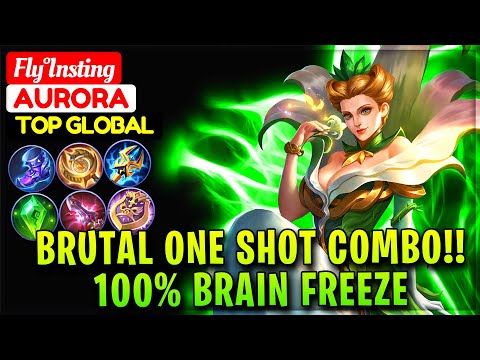 Brutal One Shot Combo!! 100% Brain Freeze [ Top Global Aurora ] Fly°Insting - Mobile Legends