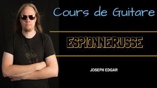 Cours de Guitare - Espionne Russe - Joseph Edgar (SUPER FACILE!)