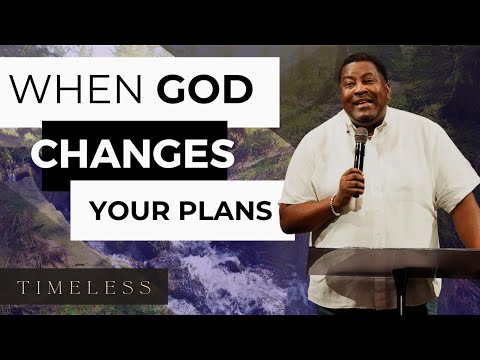 When God Changes Your Plan | A Message from Dr. E. Dewey Smith