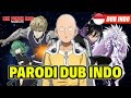 ONE PUNCHMAN PARODI DUBBING INDONESIA