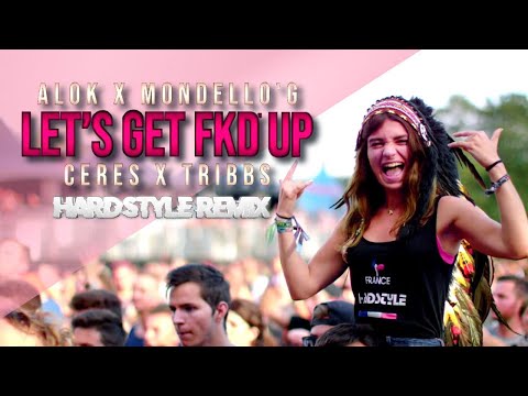 Alok x Mondello x CERES x Tribbs – LET’S GET FKD UP (Erikootsa & Pudduz ♪ Hardstyle Remix)