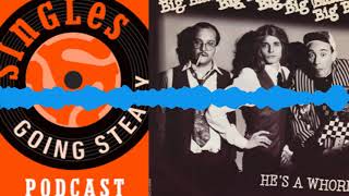 Singles Going Steady Podcast 051   Big Black   He&#39;s A Whore   The Model
