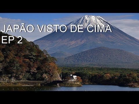 Japão Visto de Cima | Episódio 2