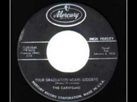 Cardigans (1) - Your Graduation Means Goodbye (1958) Doo Wop