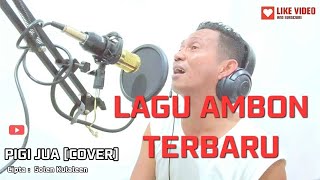Download lagu  LAGU AMBON TERBARU ‼️PIGI JUA [COVER]‼️ mp3