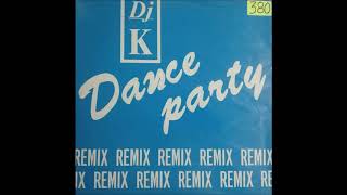 DJ K - Dance Party (Power Mix) 1990 HQ