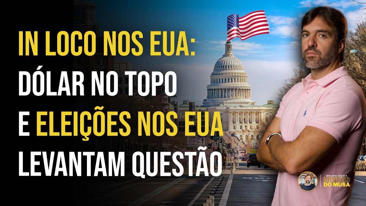 IN LOCO NOS EUA: DÓLAR NO TOPO E ELEIÇÕES NOS EUA LEVANTAM QUESTÃO | BRUNO MUSA
