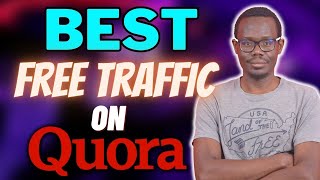 Best Strategies To Get Free MASSIVE Traffic on Quora! | How To Do Affiliate Marketing The Right Way