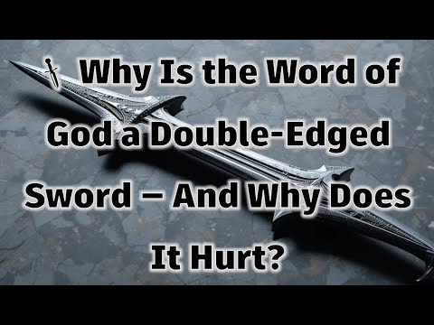 🗡️ Why Is the Word of God a Double-Edged Sword — And Why Does It Hurt?