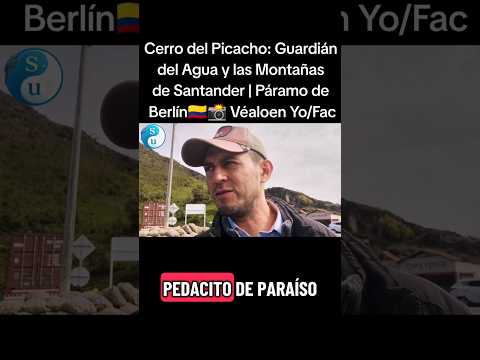 Cerro del Picacho: Guardián del Agua y las Montañas de #Santander | #Páramo de Berlín #turismo