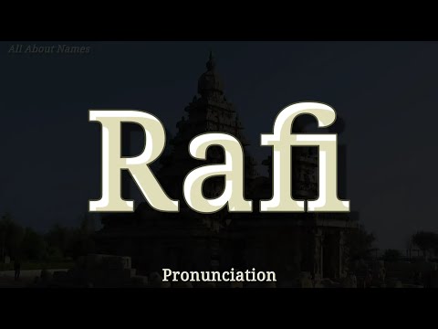 Rafi: Pronunciation and Meaning 