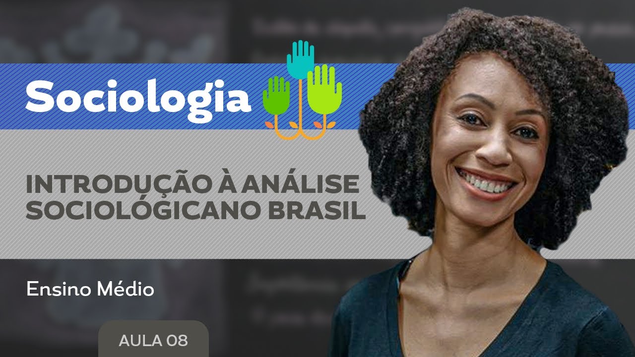 Introdução a análise sociológica no Brasil​ - Sociologia - Ensino Médio