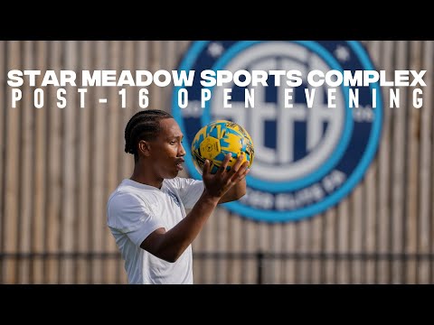 POST-16 OPEN EVENING - 16 OCTOBER 24 | STAR MEADOW SPORTS COMPLEX