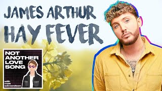 James Arthur x Not Another Love Song - Hay Fever