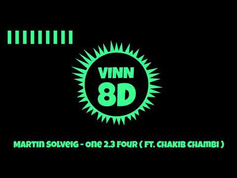Martin Solveig - One 2.3 Four ( ft. Chakib Chambi ) [ 8D AUDIO ]