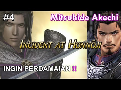 INGINKAN PERDAMAIAN DARI NOBUNAGA ODA - SAMURAI WARRIORS 2 . MITSUHIDE AKECHI . PART 4