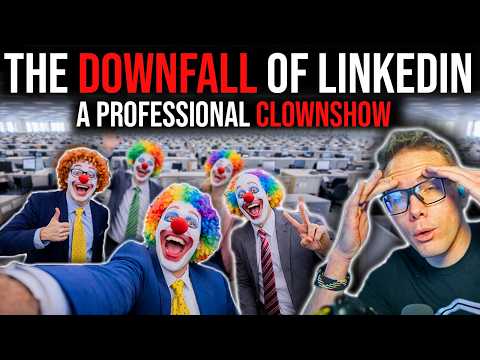 THE DOWNFALL OF LINKEDIN - A PROFESSIONAL CLOWNSHOW