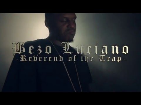 Bezo Luciano - Reverend of the TRAP (Official Music Video)