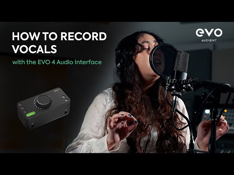 How to Record Vocals - with the EVO 4 Audio Interface