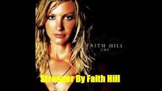 Stronger By Faith Hill *Lyrics in description*