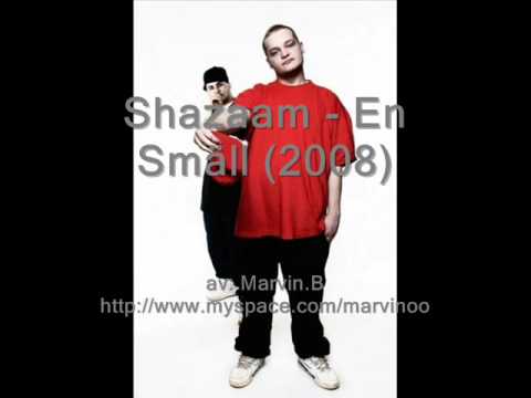 Shazaam(Beväpnad tjockis) - En smäll (2008)