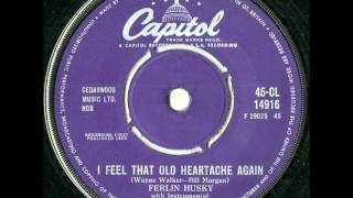 I Feel That Old Heartache Again     Ferlin Husky
