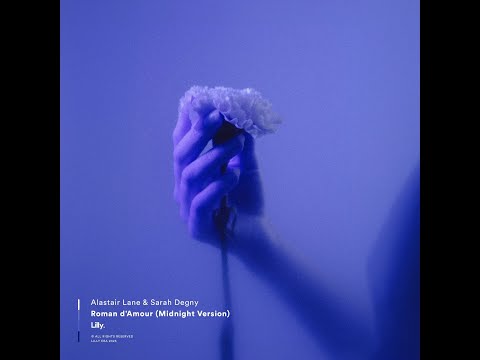Alastair Lane & Sarah Degny - Roman d'Amour (Midnight Version)