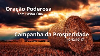 Oração Poderosa com Pastor Édio - 244