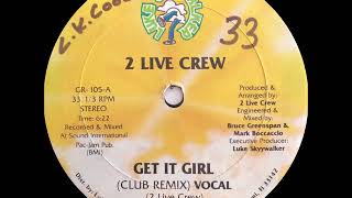 2 Live Crew - Get It Girl (Club Remix)(Vocal)(Luke Skyywalker Records 1986)