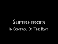 Superheroes - In Control Of The Beat
