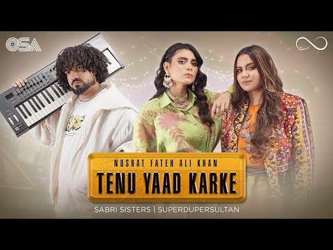 Tenu Yaad Karke (Official Video) Sabri Sisters | Ustad Nusrat Fateh Ali Khan | Super Duper Sultan