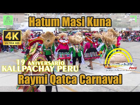 Raymi Qatca Carnaval - Cusco - Hatum Masi Kuna / 19 aniversario Kallpachay Peru 2024