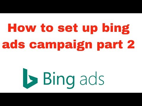 How to set up bing ads campaign part 2