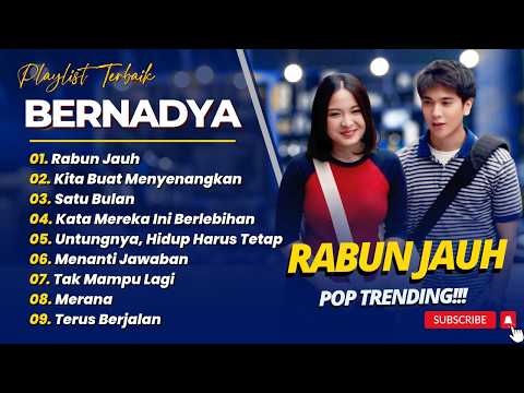 BERNADYA - RABUN JAUH - KITA BUAT MENYENANGKAN - SATU BULAN || LAGU POP TRENDING 2026