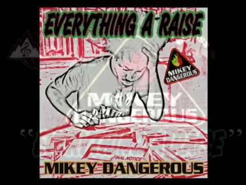 MIKEY DANGEROUS - EVERYTHING A RAISE - RISE AGAIN RIDDIM ( CHRONIC HILL RECORDS / MBOSS RECORDS )