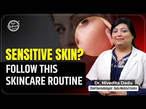 Right Skincare Routine for Sensitive Skin | Best Sensitive Skincare Products | Dr. Nivedita Dadu