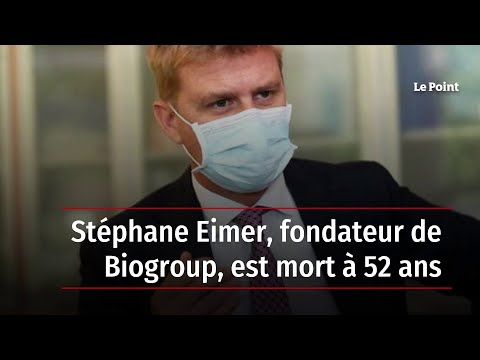 Stéphane Eimer, fondateur de Biogroup, est mort à 52 ans