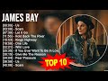 J A M E S B A Y 2023 MIX Top 10 Best Songs Greatest Hits Full Album