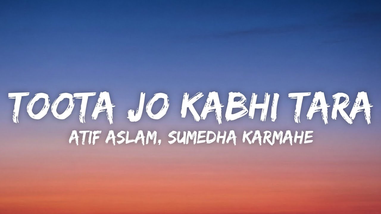 Toota Jo Kabhi Tara Song Lyrics – A Flying Jatt | Atif Aslam