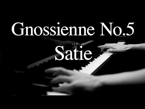 Satie - Gnossienne No.5【4K / Hi-Res Audio】