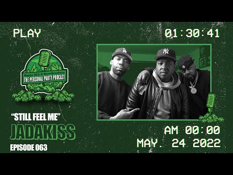 Jadakiss - "Still Feel Me" - The Personal Party Podcast Episode 63