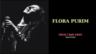 FLORA PURIM - Once I Ran Away