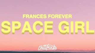 Frances Forever - Space Girl (Lyrics) | space girl, i saw a lunar eclipse