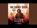 The Kaali Song From Mark Kannada